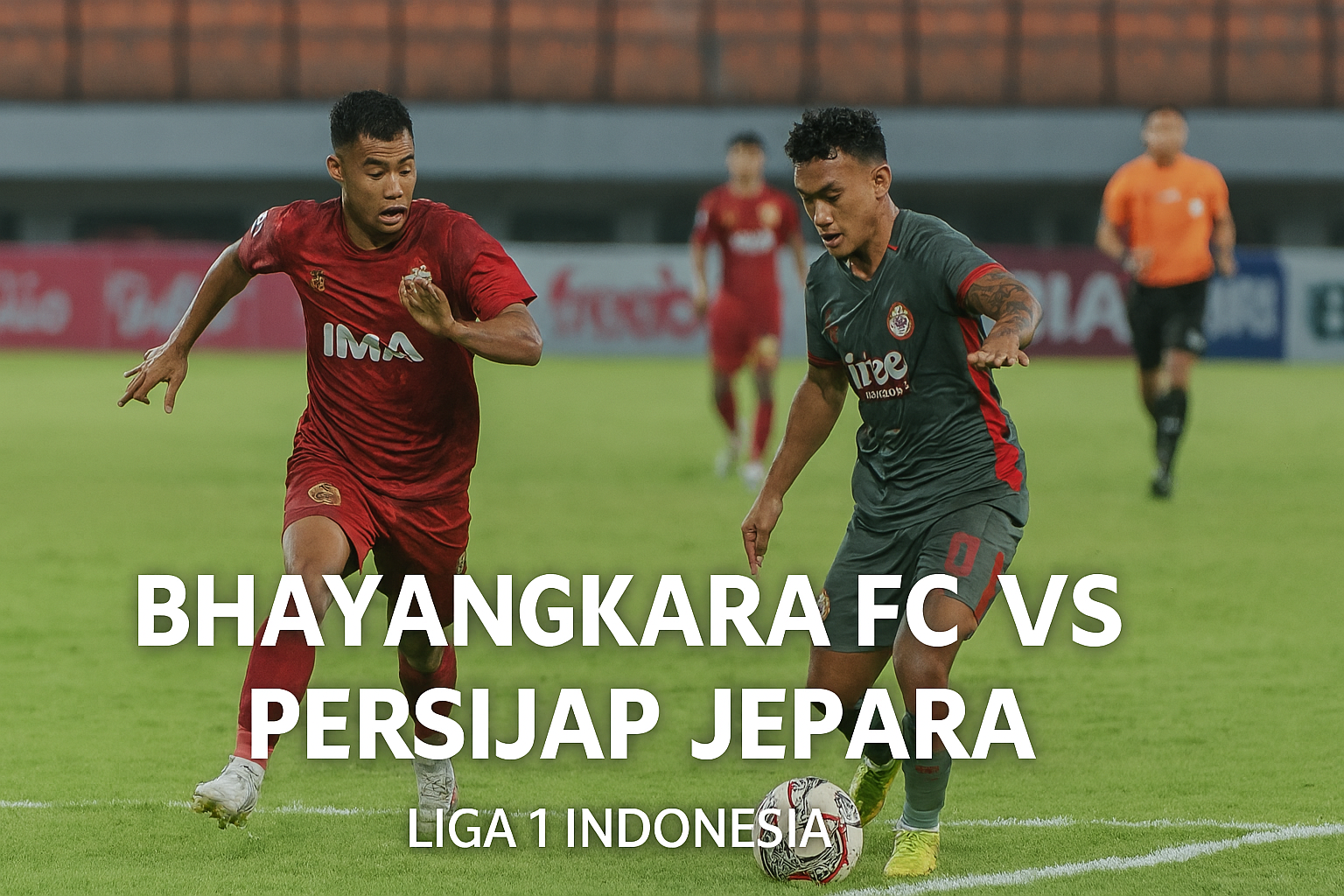Bhayangkara FC vs Persijap Liga 1 Indonesia Live di Score808— Simak Jalanny...