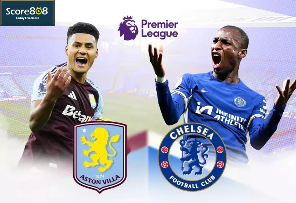 Pertandingan Menarik Antara Chelsea vs Aston Villa – Senin Apa yang Harus Diketahui?