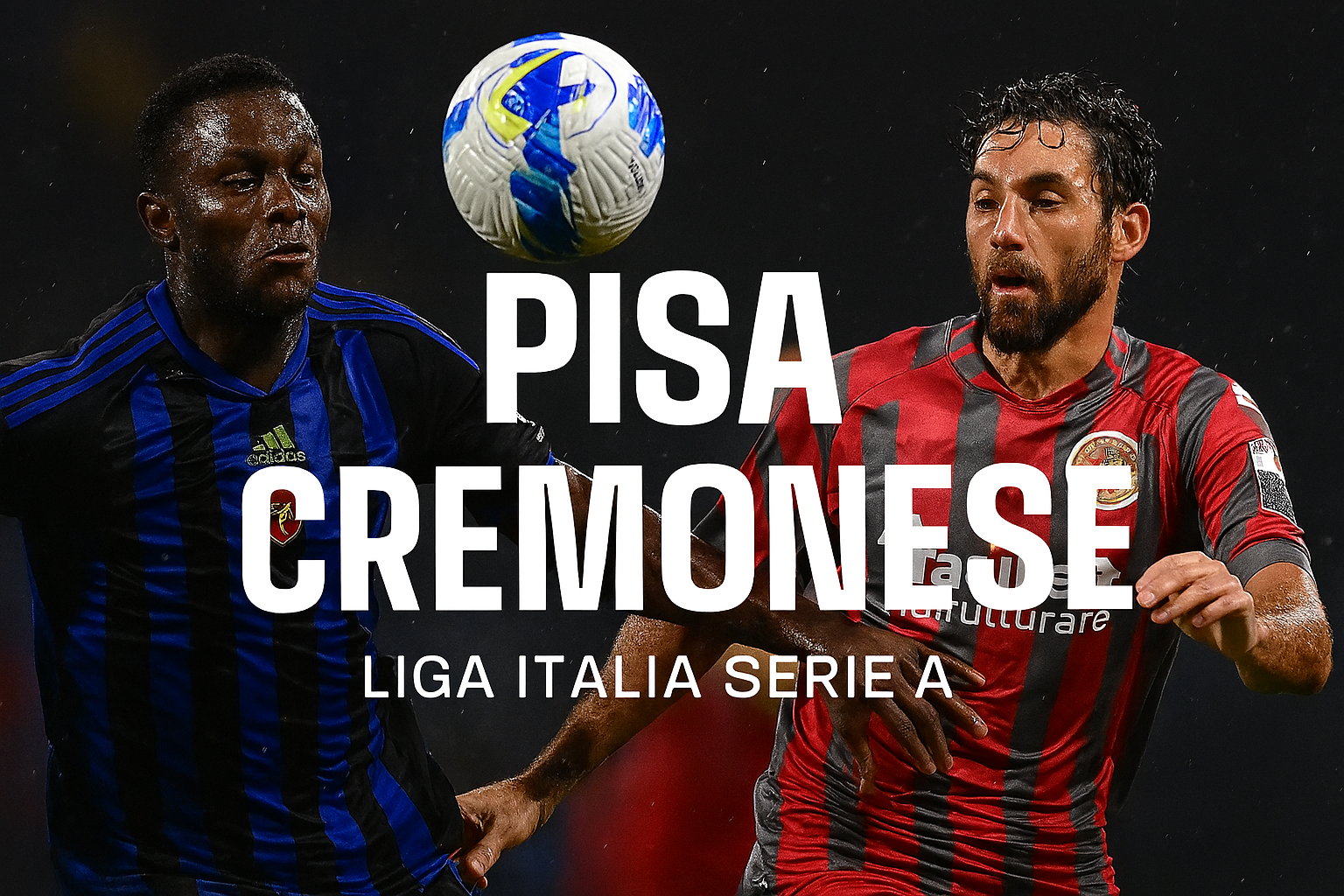 Jadwal Live Pisa vs Cremonese 02.45 WIB – Nonton di Score808 Sekarang dan Rasakan Sensasi Spectacular Liga Serie A