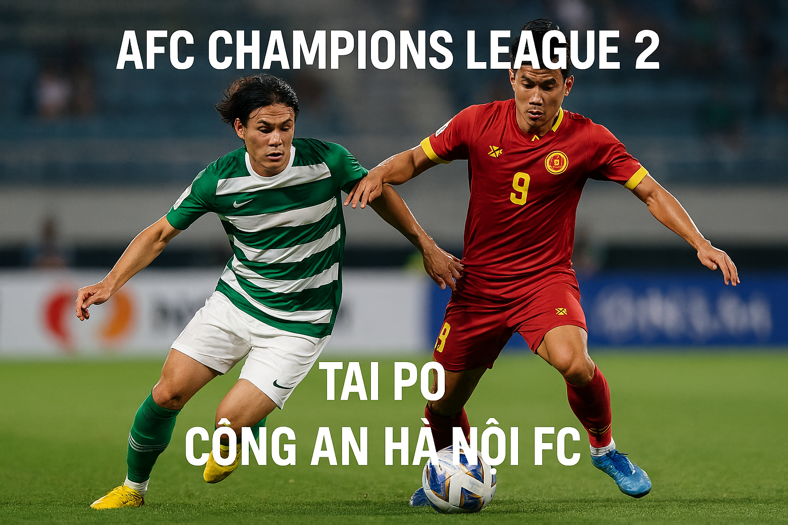 Score808 Tampilkan Laga Tai Po vs Cong An Ha Noi FC Tanpa Delay - Pertarungan Seru di Dunia Sepak Bola Online