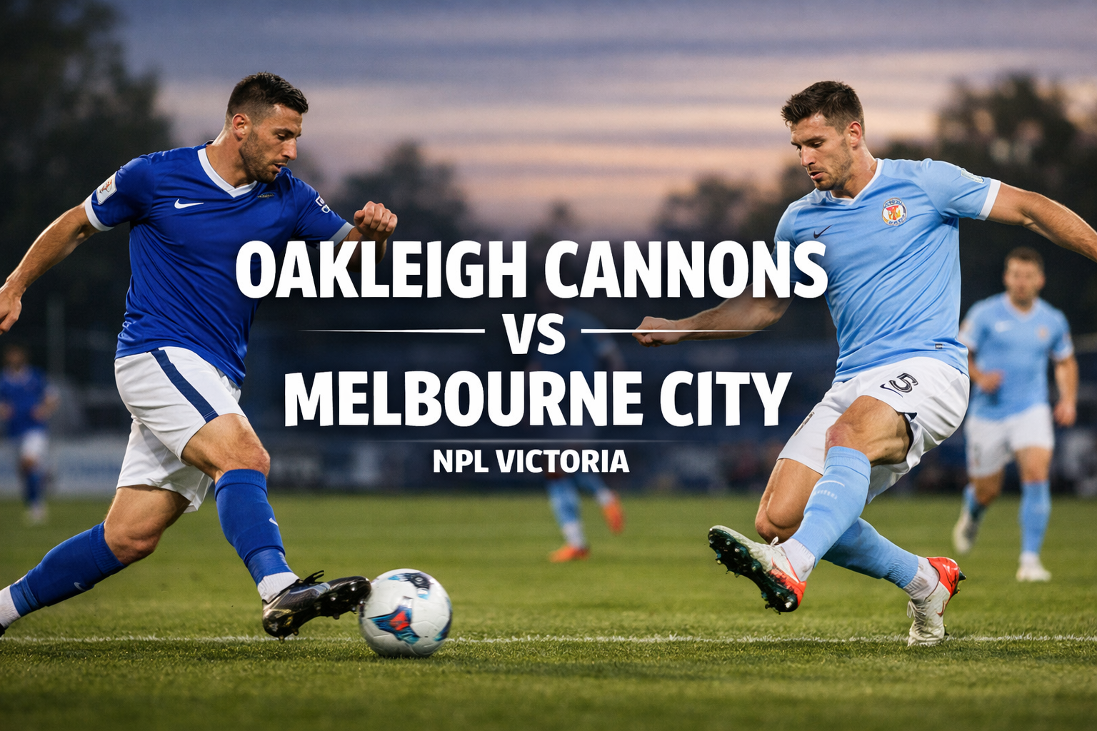 Oakleigh Cannons vs Melbourne City NPL Victoria Sore Ini Pukul 17.15 WIB Menjadi Magnet Baru yang Mendapat Sorotan Menarik dari Score808