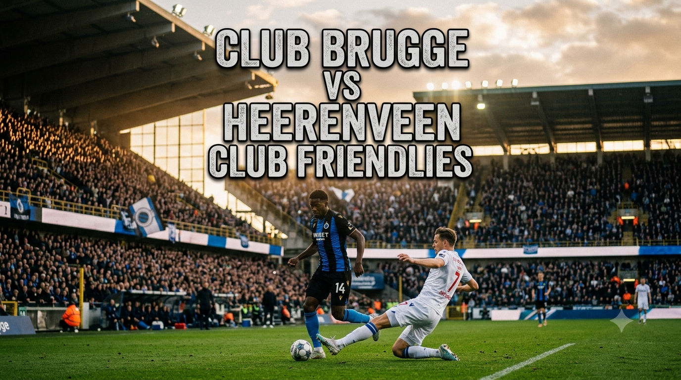 Score808 Siarkan Streaming Club Brugge vs Heerenveen Malam Ini - Laga Club Friendlies yang Menawarkan Permainan Berkualitas